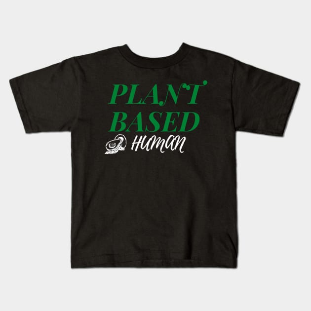 Plant Based Human Kids T-Shirt by AlzahraaDesigns